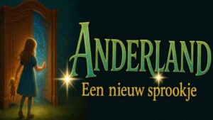 Een duistere afbeelding met een meisje met popje in de hand staat voor open deur van geheimzinnige kast. Op de tekst ernaast staat in het groen ANDERLAND een nieuw sprookje